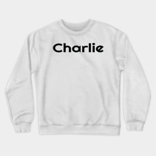 Charlie My Name Is Charlie Crewneck Sweatshirt